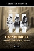 Zobacz : Trzy kobie... - Grzegorz Miśkiewicz