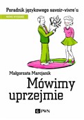 Mówimy upr... - Małgorzata Marcjanik -  books in polish 