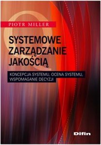 Picture of Systemowe zarządzanie jakością Koncepcja systemu, ocena systemu, wspomaganie decyzji