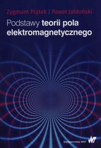 Picture of Podstawy teorii pola elektromagnetycznego