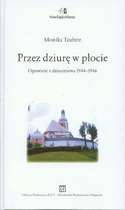 Picture of Przez dziurę w płocie Opowieści z dzieciństwa 1944-1946