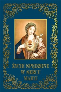 Picture of Życie spędzone w sercu Maryi