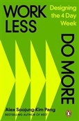Książka : Work Less,... - Pang Alex Soojung-Kim