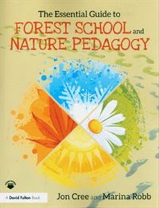 Obrazek The Essential Guide to Forest School and Nature Pedagogy