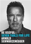 Be Useful.... - Arnold Schwarzenegger -  Książka z wysyłką do UK