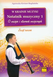 Obrazek W krainie muzyki Notatnik muzyczny 1 O muzyce i utworach muzycznych Szkoła podstawowa