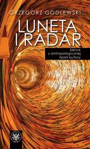 Obrazek Luneta i radar Szkice z antropologicznej teorii kultury