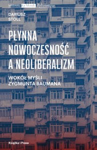 Picture of Płynna nowoczesność a neoliberalizm Wokół myśli Zygmunta Baumana