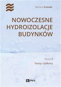 Picture of Nowoczesne hydroizolacje budynków Zeszyt 3 – Tarasy i balkony