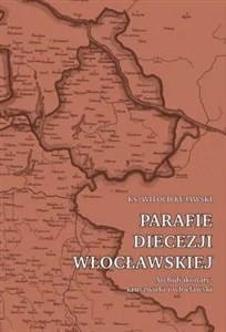 Obrazek Parafie diecezji włocławskiej. Archidiakonaty..