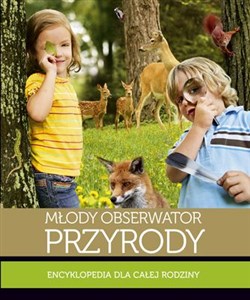 Picture of Młody obserwator przyrody Encyklopedia dla całej rodziny