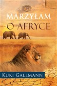 polish book : Marzyłam o... - Gallmann Kuki