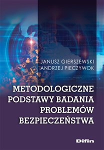 Obrazek Metodologiczne podstawy badania problemów bezpieczeństwa