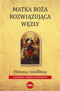 Picture of Matka Boża Rozwiązująca Węzły Historia i modlitw (zawiera tekst nowenny)