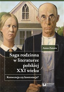 Picture of Saga rodzinna w literaturze polskiej XXI wieku Konwencja czy kontestacja?