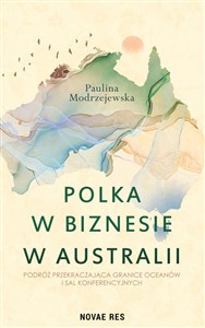 Picture of Polka w biznesie w Australii. Podróż przekraczająca granice oceanów i sal konferencyjnych