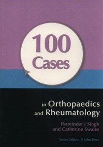 Obrazek 100 Cases in Orthopaedics and Rheumatology