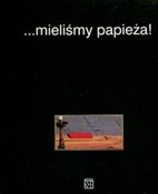 Mieliśmy p... - Opracowanie Zbiorowe - Ksiegarnia w UK