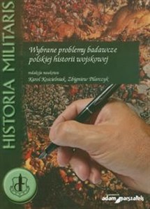 Picture of Wybrane problemy badawcze polskiej historii wojskowej