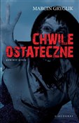 Chwile ost... - Marcin Gryglik -  books from Poland