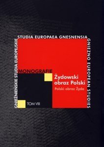 Obrazek Żydowski obraz Polski. Polski obraz Żyda. Monografie. Tom VIII