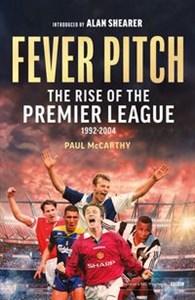 Obrazek Fever Pitch The Rise of the Premier League 1992-2004