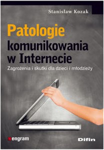 Picture of Patologie komunikowania w Internecie Zagrożenia i skutki dla dzieci i młodzieży