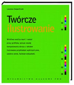 Picture of Twórcze ilustrowanie Wnikliwa analiza teorii i metod pracy grafików