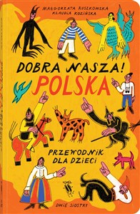 Obrazek Dobra nasza! Polska – przewodnik dla dzieci