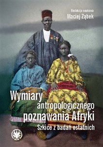 Picture of Wymiary antropologicznego poznawania Afryki. Szkice z badań ostatnich