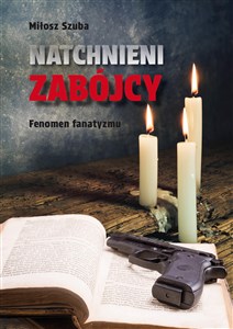 Picture of Natchnieni zabójcy Fenomen fanatyzmu