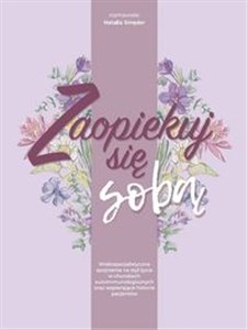 Obrazek Zaopiekuj się sobą Wielospecjalistyczne spojrzenie na styl życia w chorobach autoimmunologicznych oraz wspierające hist