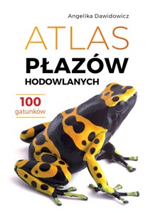 Obrazek Atlas płazów hodowlanych. 100 gatunków