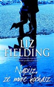 Książka : Napisz, że... - Liz Fielding