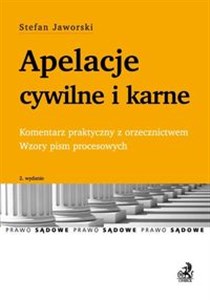 Obrazek Apelacje cywilne i karne Komentarz praktyczny z orzecznictwem. Wzory pism procesowych