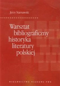 Obrazek Warsztat bibliograficzny historyka literatury polskiej