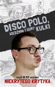 Picture of Disco Polo Wiedźmin i gumy kulki czyli III RP oczami niekrytego krytyka