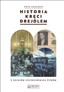 Picture of Historia kręci drejdlem Z dziejów (nie tylko) szczecińskich Żydów