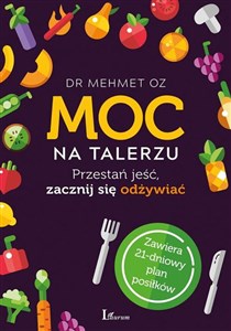 Picture of Moc na talerzu Przestań jeść, zacznij się odżywiać