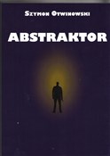 polish book : Abstraktor... - Szymon Otwinowski