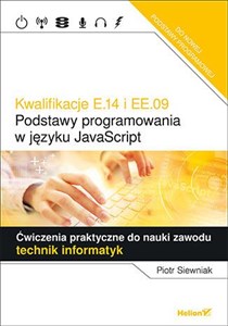 Picture of Kwalifikacje E.14 i EE.09.  Podstawy programowania w języku JavaScript Ćwiczenia praktyczne do nauki zawodu technik informatyk  eBook
