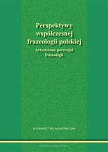 Obrazek Perspektywy współczesnej frazeologii polskiej Artystyczny potencjał frazeologii