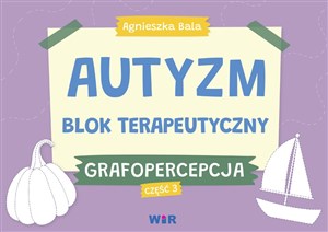 Picture of Autyzm. Blok terapeutyczny. Grafopercepcja cz.3