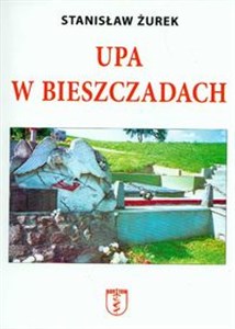 Picture of UPA w Bieszczadach Straty ludności polskiej poniesione z rąk ukraińskich w Bieszczadach w latach 1939-1947