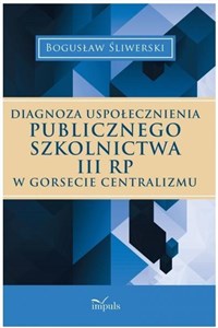 Picture of Diagnoza uspołecznienia publ. szkolnictwa III RP..