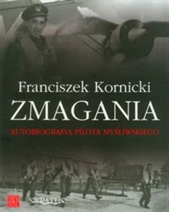 Obrazek Zmagania Autobiografia pilota myśliwskiego