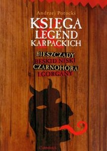 Picture of Księga legend karpackich Bieszczady, Beskid Niski, Czarnohora i Gorgany
