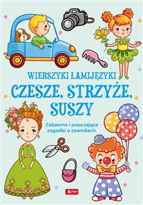 Picture of Wierszyki łamijęzyki Czesze, strzyże, suszy Zabawne i pouczające zagadki o zawodach