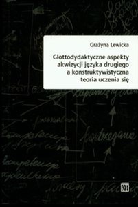 Picture of Glottodydaktyczne aspekty akwizycji języka drugiego a konstruktywistyczna teoria uczenia się