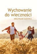 Książka : Wychowanie... - Mieczysław Guzewicz